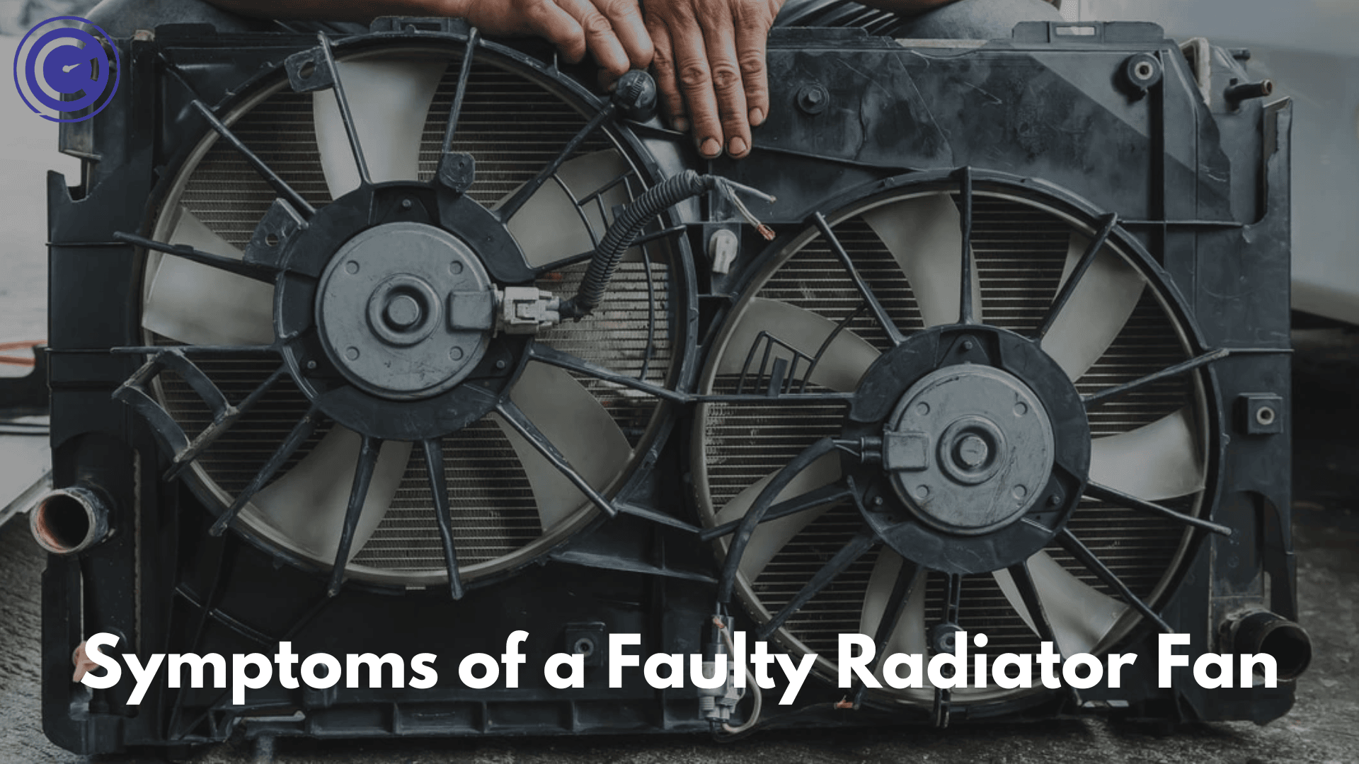 Symptoms of a Faulty Radiator Fan