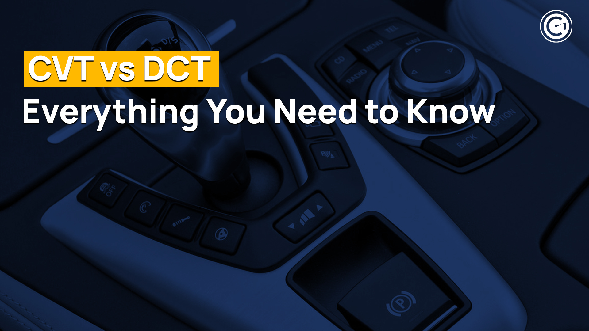CVT vs DCT. Your 10 Min Guide to Choosing the Right Car GaragePro Blog