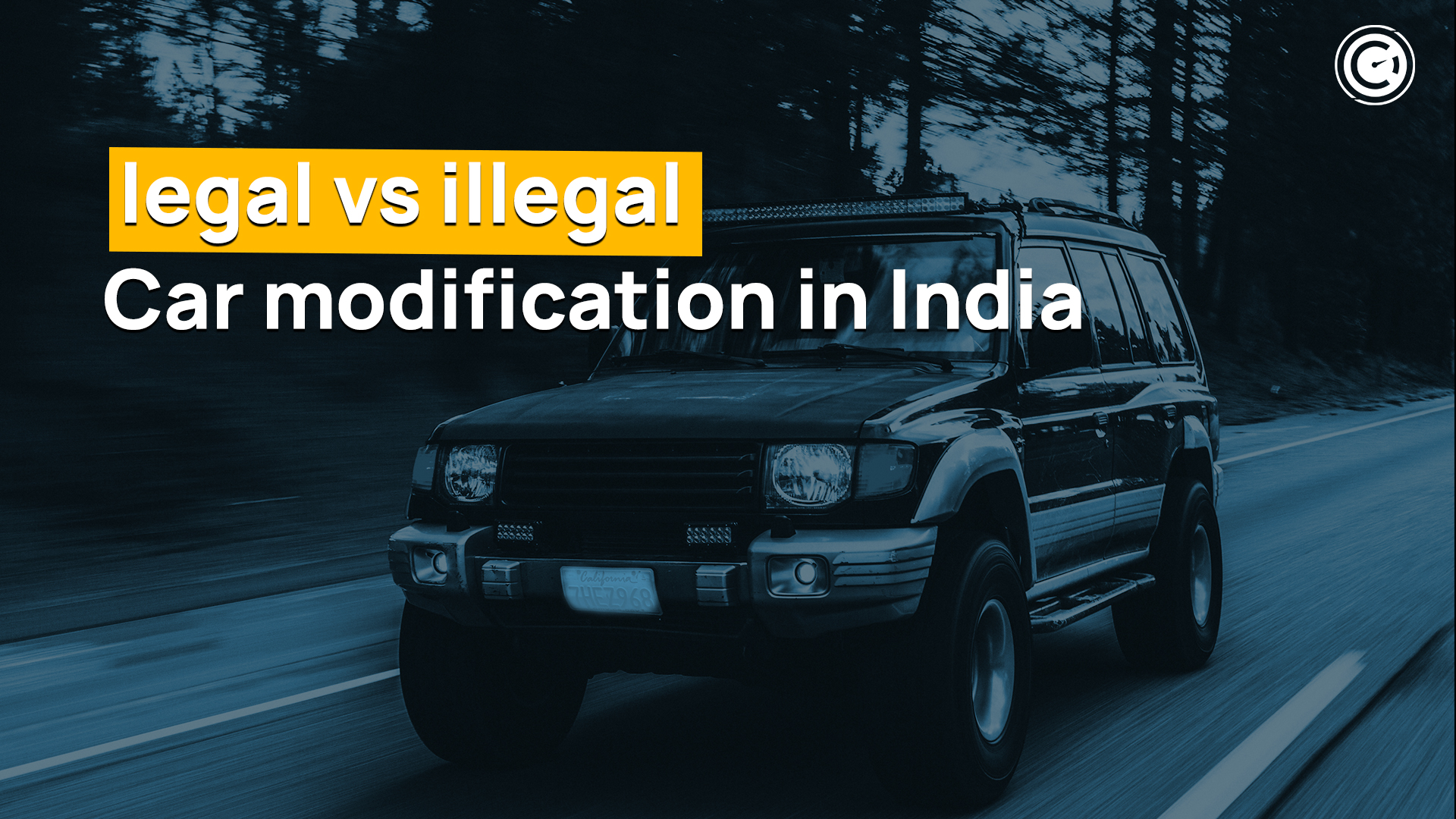 Car Modification in India | legal vs illegal - Everything You Need to